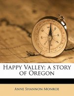 Happy Valley; A Story of Oregon
