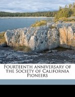 Fourteenth Anniversary of the Society of California Pioneers Volume 9, No. 17
