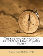 The Life and Opinions of General Sir Charles James Napier Volume 1