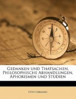 Gedanken Und Thatsachen. Philosophische Abhandlungen, Aphorismen Und Studien