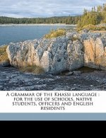 A Grammar of the Khassi Language: For the Use of Schools, Native Students, Officers and English Residents
