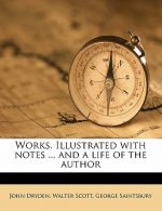 Works. Illustrated with Notes ... and a Life of the Author