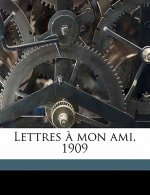Lettres ? mon ami, 1909