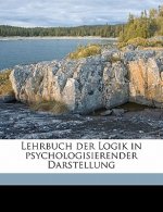 Lehrbuch Der Logik in Psychologisierender Darstellung