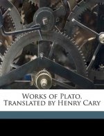 Works of Plato. Translated by Henry Cary Volume 5