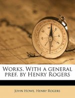 Works. with a General Pref. by Henry Rogers Volume 3