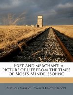 ... Poet and Merchant: A Picture of Life from the Times of Moses Mendelssohnc