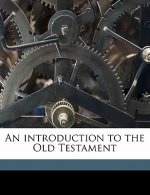 An Introduction to the Old Testament Volume 2