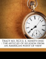 Tract No. XCI [I. E. Ninety-One]: The Articles of Religion from an American Point of View