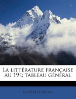 La littérature française au 19e; tableau général Volume 1
