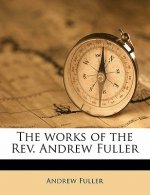 The Works of the REV. Andrew Fuller Volume 3
