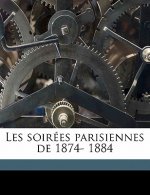 Les Soirees Parisiennes de 1874- 1884