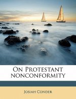 On Protestant Nonconformity Volume 2