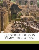 Questions de Mon Temps, 1836 a 1856 Volume 03