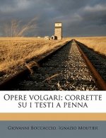 Opere Volgari; Corrette Su I Testi a Penna Volume 11