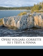 Opere Volgari; Corrette Su I Testi a Penna Volume 14