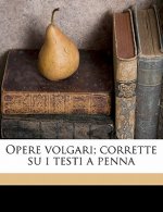 Opere Volgari; Corrette Su I Testi a Penna Volume 3