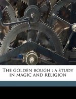 The Golden Bough: A Study in Magic and Religion