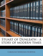 Stuart of Dunleath: A Story of Modern Times Volume 3