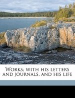 Works; With His Letters and Journals, and His Life Volume 13