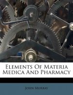 Elements of Materia Medica and Pharmacy