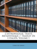 L'Antropologie, Traite Metaphysique: Traduit de L'Italien, Volume 1
