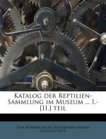 Katalog Der Reptilien-Sammlung Im Museum ... I.-[Ii.] Teil