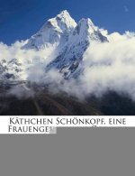 Käthchen Schönkopf, Eine Frauengestalt Aus Goethes Jugendzeit