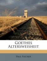 Goethes Altersweisheit