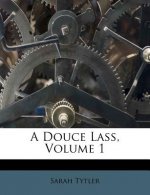 A Douce Lass, Volume 1