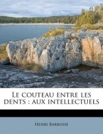 Le Couteau Entre Les Dents: Aux Intellectuels