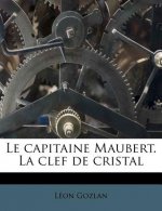Le capitaine Maubert. La clef de cristal