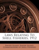 Laws Relating to Shell Fisheries, 1912