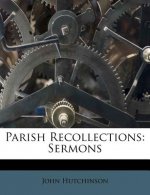 Parish Recollections: Sermons