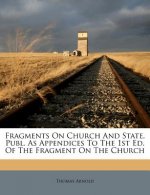 Fragments on Church and State, Publ. as Appendices to the 1st Ed. of the Fragment on the Church