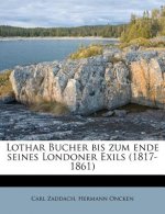 Lothar Bucher Bis Zum Ende Seines Londoner Exils (1817-1861)