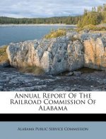 Annual Report of the Railroad Commission of Alabama