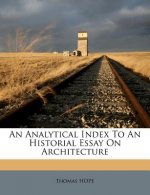 An Analytical Index to an Historial Essay on Architecture