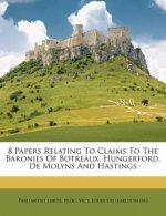 8 Papers Relating to Claims to the Baronies of Botreaux, Hungerford, de Molyns and Hastings