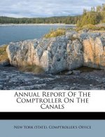 Annual Report of the Comptroller on the Canals