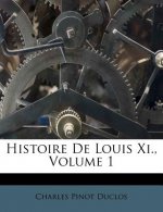 Histoire de Louis XI., Volume 1