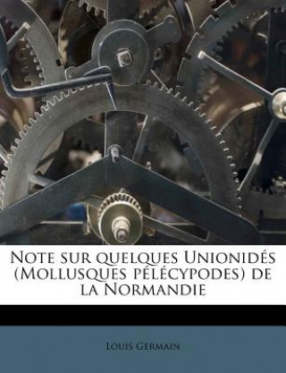 Note Sur Quelques Unionidés (Mollusques Pélécypodes) de la Normandie