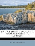 Lives of Eminent Zoologists from Aristoteles to Linnaeus