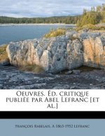Oeuvres. Ed. Critique Publiee Par Abel Lefranc [Et Al.]