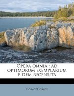 Opera Omnia; Ad Optimorum Exemplarium Fidem Recensita