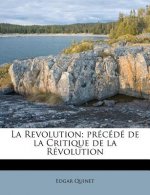 La Revolution; Precede de La Critique de La Revolution