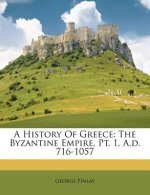 A History of Greece: The Byzantine Empire, Pt. 1, A.D. 716-1057