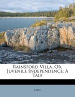 Rainsford Villa, Or, Juvenile Independence: A Tale