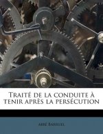 Traité de la conduite ? tenir apr?s la persécution