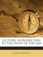 Lectures Introductory to the Study of the Law